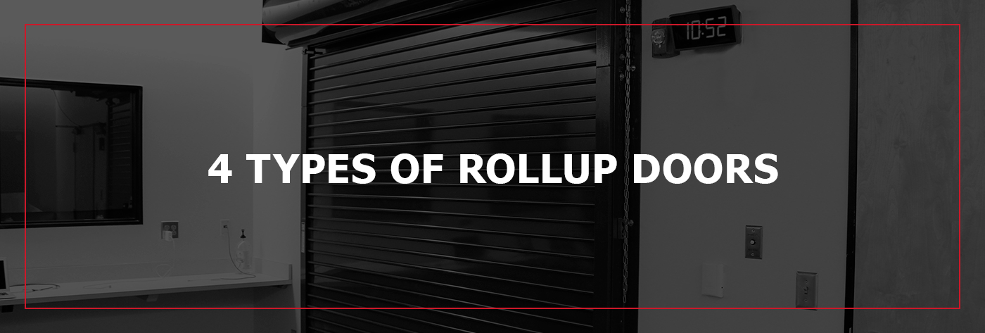 4 Types of Rollup Doors