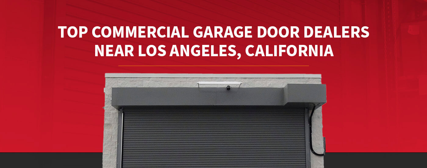 01-top-commercial-garage-door-dealers-near-los-angeles-california