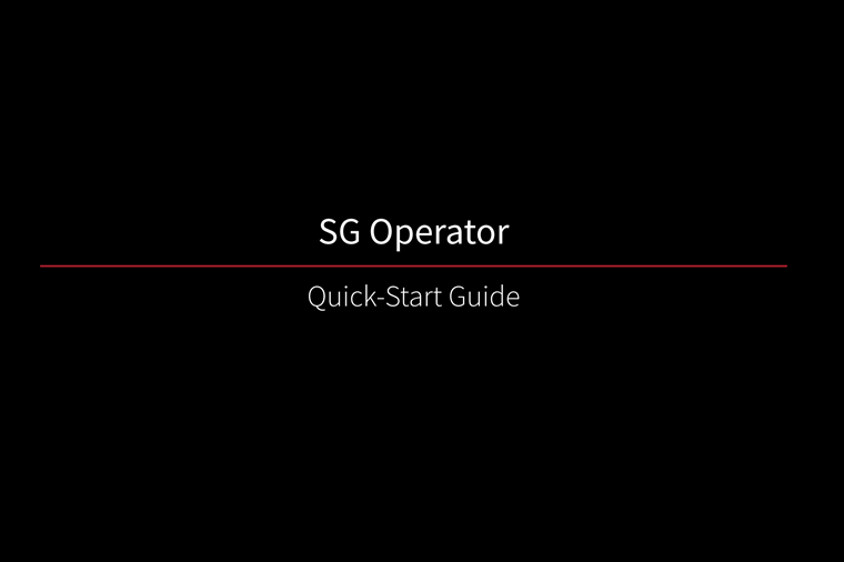 SG Operator Quick Start Guide